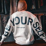 BE YOURSELF LOVE YOURSELF OVERSIZED SWEATSHIRT - IN 2 COLORS