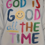 GOD IS GOOD SWEATSHIRT